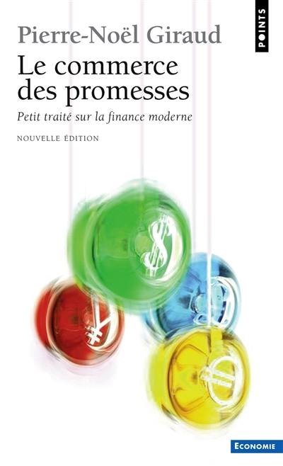 Le commerce des promesses : petit traité sur la finance moderne