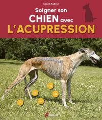 Soigner son chien avec l'acupression