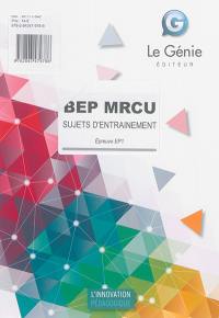 BEP MRCU : sujets d'entraînement : épreuve EP1