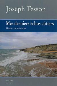 Mes derniers échos côtiers : devoir de mémoire