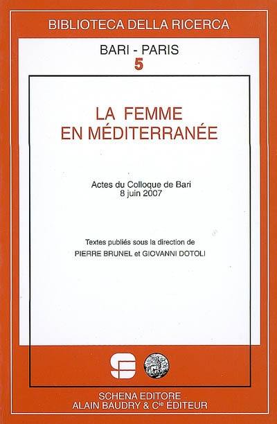 La femme en Méditerranée : actes du colloque de Bari, 8 juin 2007