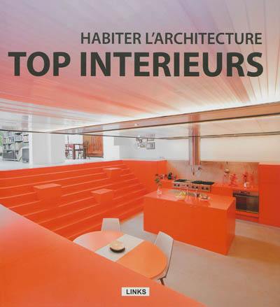 Top intérieurs : habiter l'architecture