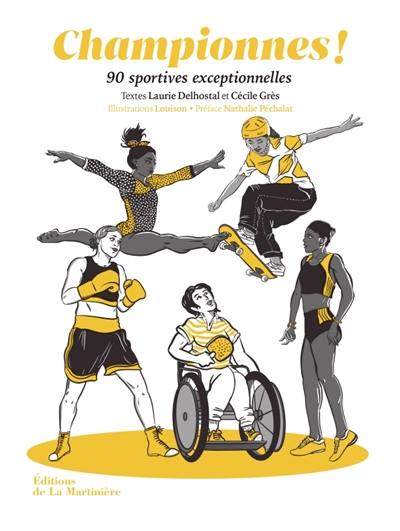 Championnes ! : 90 sportives exceptionnelles