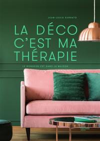 La déco c'est ma thérapie : le bonheur est dans la maison