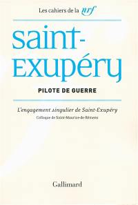 Saint-Exupéry, pilote de guerre : l'engagement singulier de Saint-Exupéry : actes du colloque de Saint-Maurice-de-Rémens, 28 et 29 juin 2012