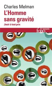 L'homme sans gravité : jouir à tout prix : entretiens avec Jean-Pierre Lebrun