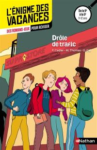 Drôle de trafic : des romans-jeux pour réviser : de la 6e à la 5e, 11-12 ans