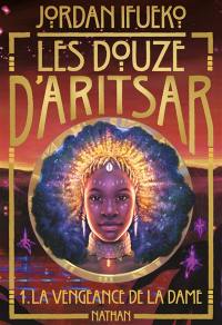 Les douze d'Aritsar. Vol. 1. La vengeance de la dame