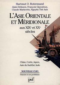 L'Asie orientale et méridionale aux XIXe et XXe siècles