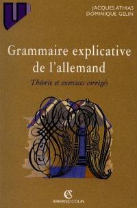 Grammaire explicative de l'allemand : théories et exercices corrigés