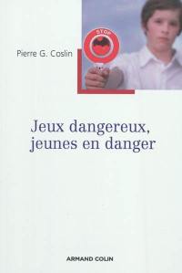 Jeux dangereux, jeunes en danger