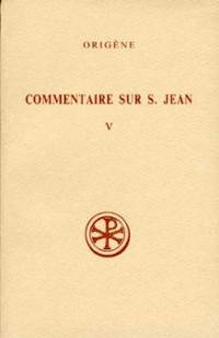 Commentaire sur saint Jean. Vol. 5. Livres XXVIII et XXXII