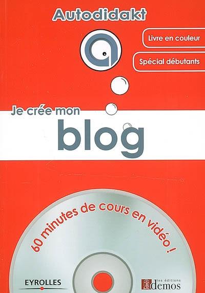 Je crée mon blog : 60 minutes de cours en vidéo !