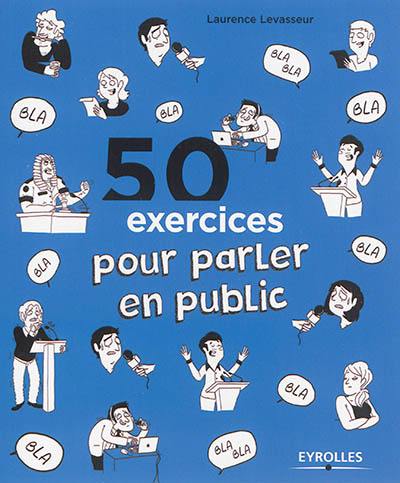 50 exercices pour parler en public