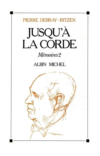 Jusqu'à la corde : mémoires 2