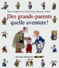 Des grands-parents, quelle aventure !