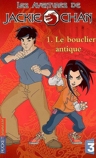 Les aventures de Jackie Chan. Vol. 1. Le bouclier antique