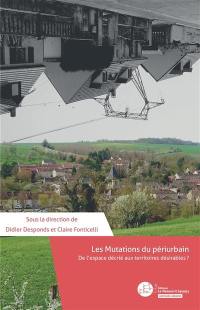 Les mutations du périurbain : de l'espace décrié aux territoires désirables ?