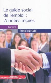 Le guide social de l'emploi : 25 idées reçues