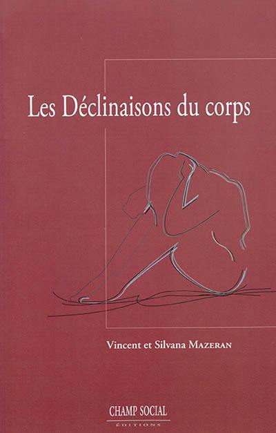 Les déclinaisons du corps : pour une théorie psychanalytique de la somatisation