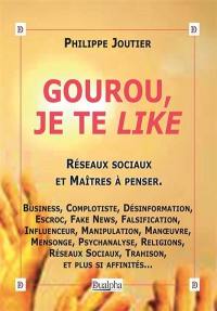 Gourou, je te like : réseaux sociaux et maîtres à penser