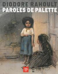 Diodore Rahoult, 1819-1874 : paroles de palette : dessins, peintures