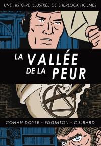 Sherlock Holmes. La vallée de la peur : une histoire illustrée de Sherlock Holmes