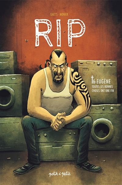 RIP. Vol. 6. Eugène : toutes les bonnes choses ont une fin