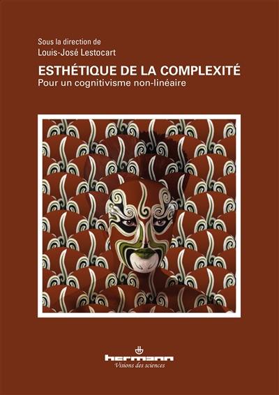 Esthétique de la complexité : pour un cognitivisme non linéaire