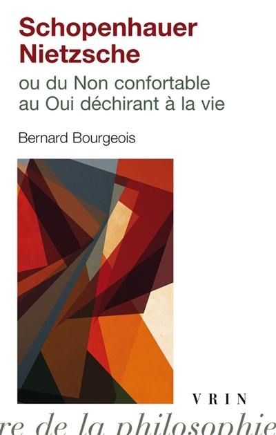 Schopenhauer-Nietzsche ou Du non confortable au oui déchirant à la vie