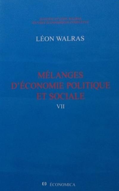 Oeuvres économiques complètes. Vol. 7. Mélanges d'économie politique et sociale