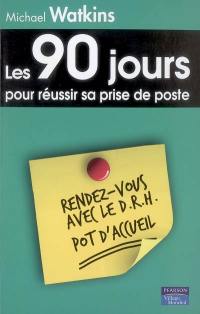 Les 90 jours pour réussir sa prise de poste