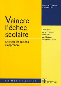 Vaincre l'échec scolaire : changer les raisons d'apprendre