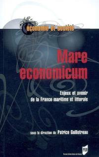 Mare economicum : enjeux et avenir de la France maritime et littorale