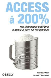 Access à 200 % : 100 techniques pour tirer le meilleur parti de vos données