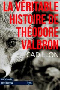 Latifa Gadsaïev. La véritable histoire de Théodore Valbron