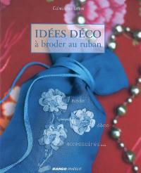 Idées déco à broder au ruban : mode, déco, accessoires...