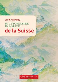 Dictionnaire insolite de la Suisse