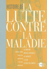 Histoire de la lutte contre la maladie : la tradition médicale occidentale de l'Antiquité à la fin du siècle des Lumières