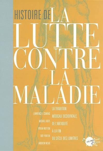 Histoire de la lutte contre la maladie : la tradition médicale occidentale de l'Antiquité à la fin du siècle des Lumières