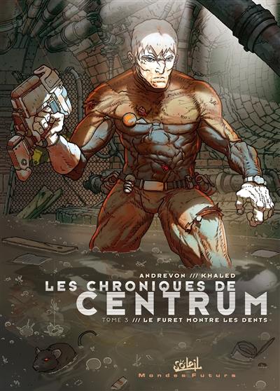 Les chroniques de Centrum. Vol. 3. Le Furet montre les dents