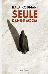 Seule dans Raqqa