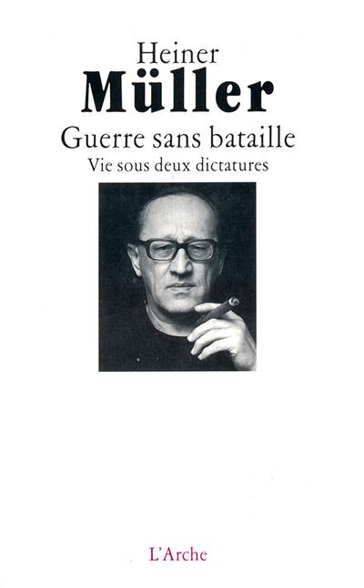 Guerre sans bataille : vie sous deux dictatures, autobiographie