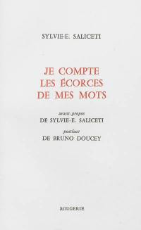 Je compte les écorces de mes mots