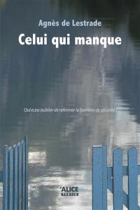 Celui qui manque. Journal d'auteur