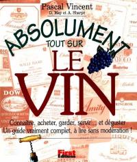 Absolument tout sur le vin