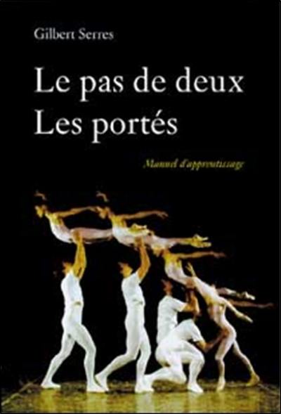 Le pas de deux, les portés : manuel d'apprentissage