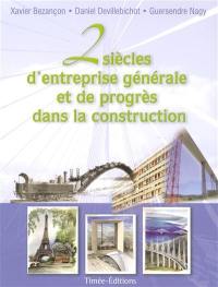 Deux siècles d'entreprise générale et de progrès dans la construction