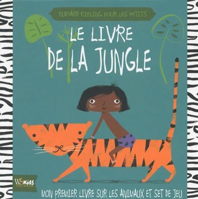 Le livre de la jungle : Rudyard Kipling pour les petits : mon premier livre sur les animaux et set de jeu