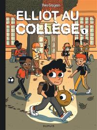 Elliot au collège. Vol. 1. Panique en sixième